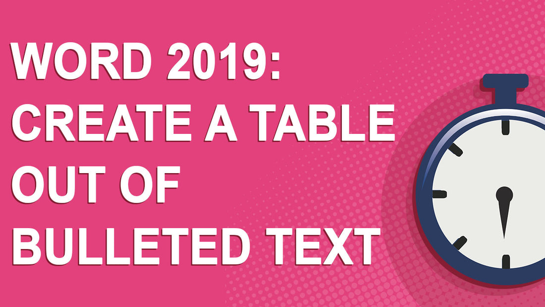 How to create a table out of bulleted text in Microsoft Word