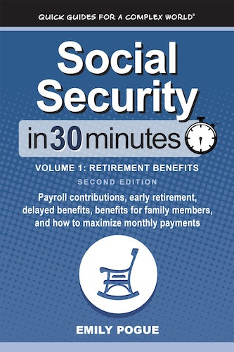 Social Security In 30 Minutes, Volume 1: Retirement Benefits