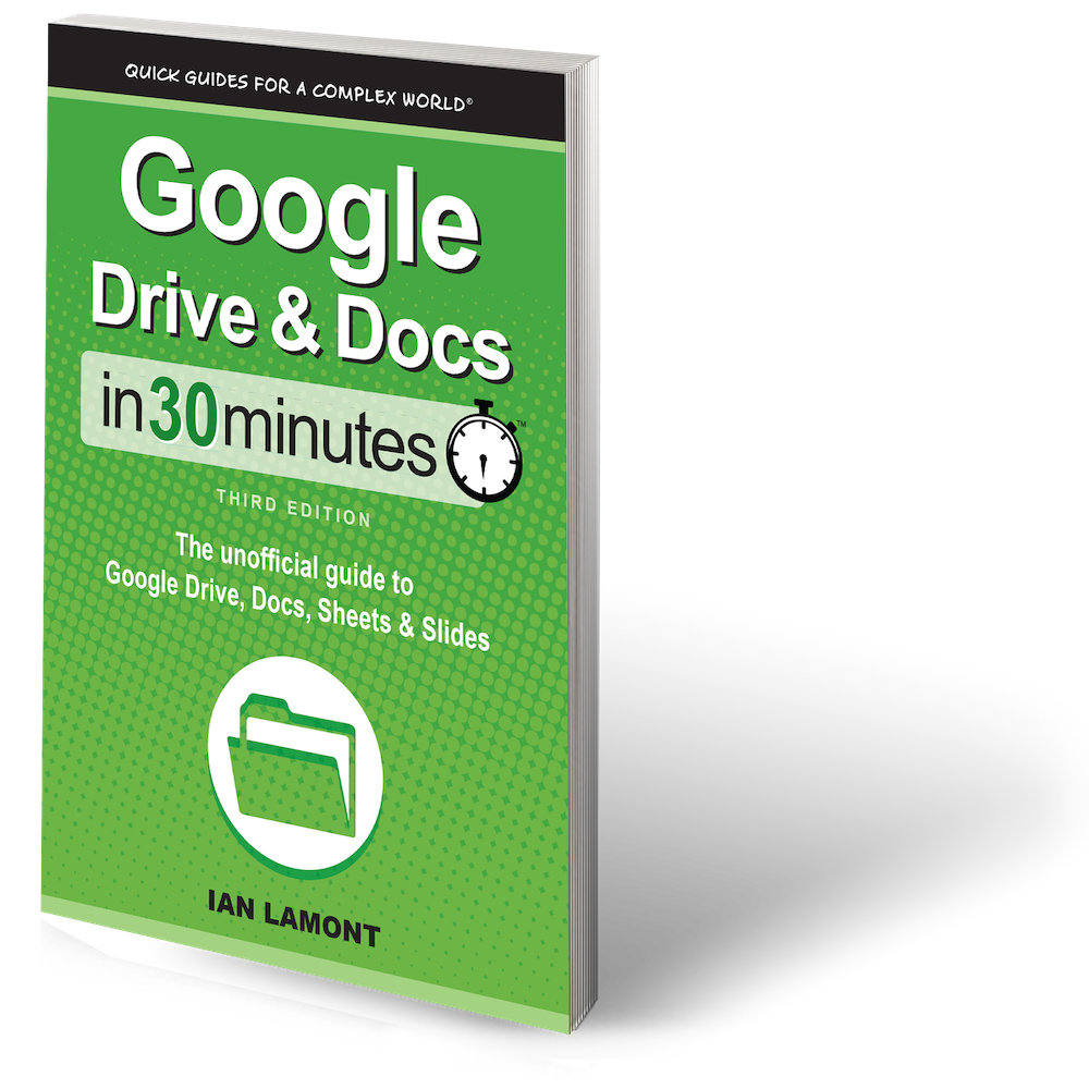 Google Drive and Docs In 30 Minutes: The unofficial guide to Google Drive, Docs, Sheets & Slides