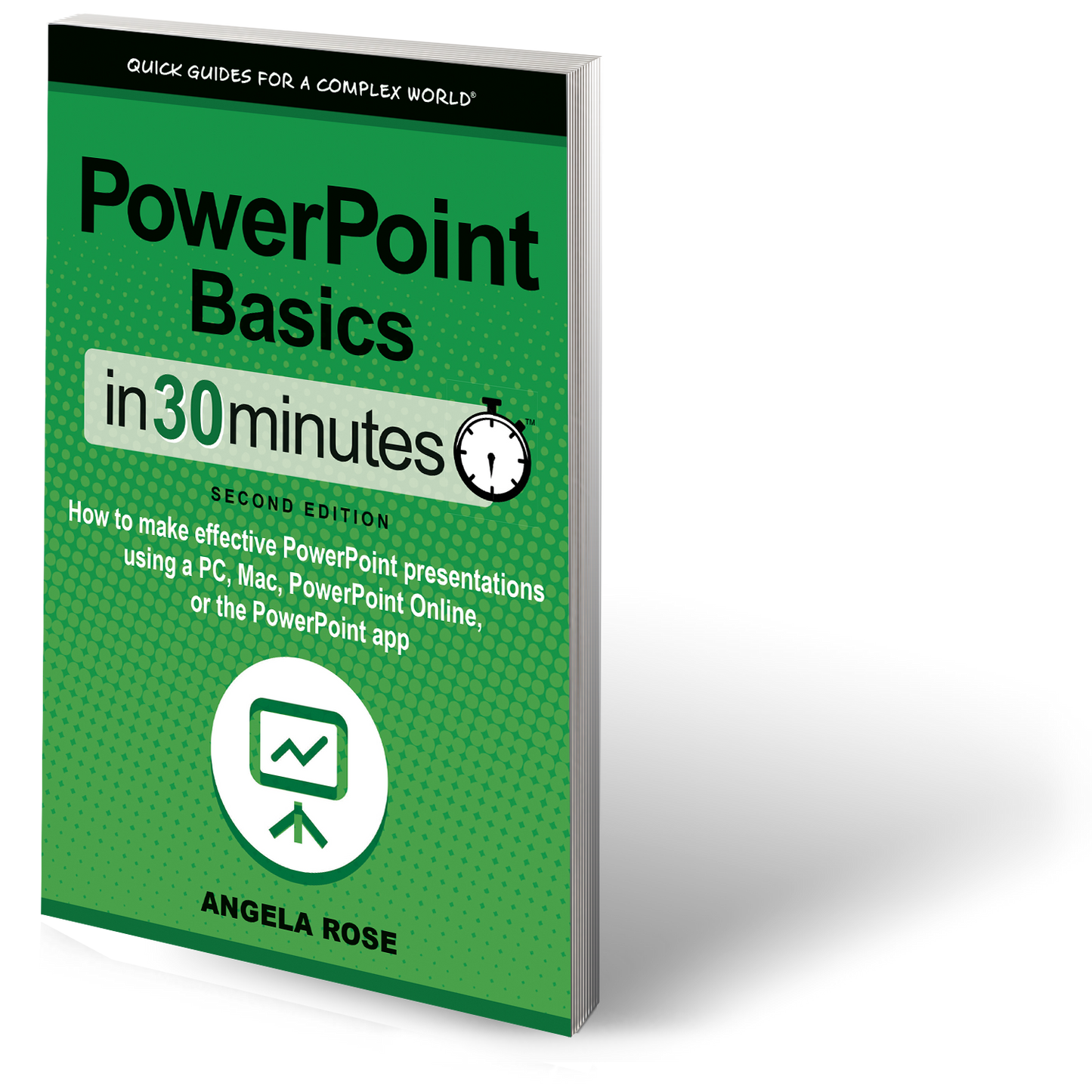 PowerPoint Basics In 30 Minutes: How to make effective PowerPoint presentations using a PC, Mac, PowerPoint Online, or the PowerPoint app